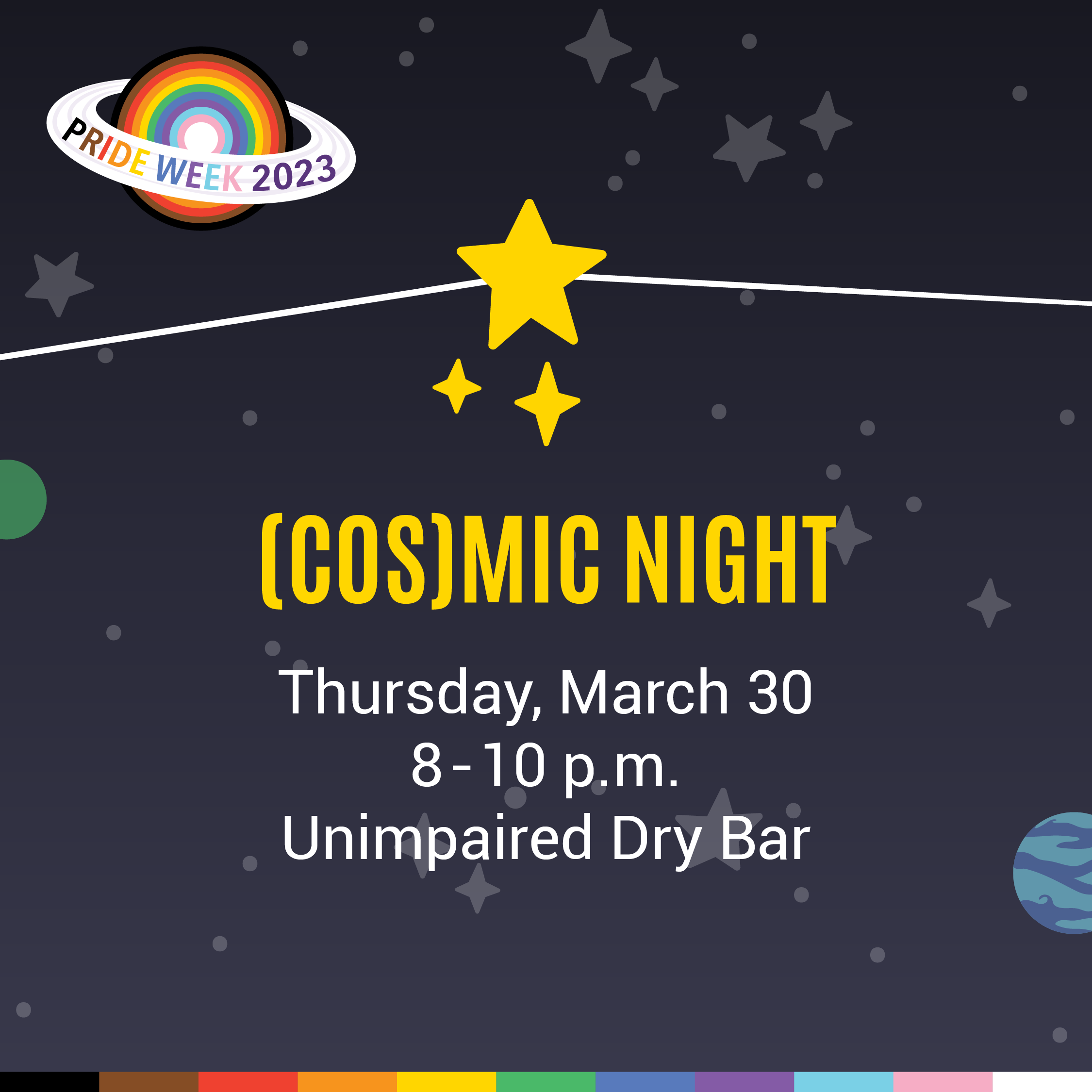 Starry background with the Pride Week logo in the top left corner of the image. Event details are written in yellow and white text, with an inclusive rainbow banner on the bottom.