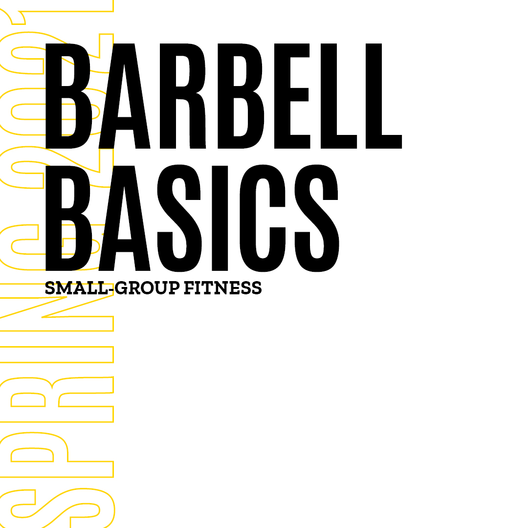 Spring 2021 Barbell Basics Small Group Fitness