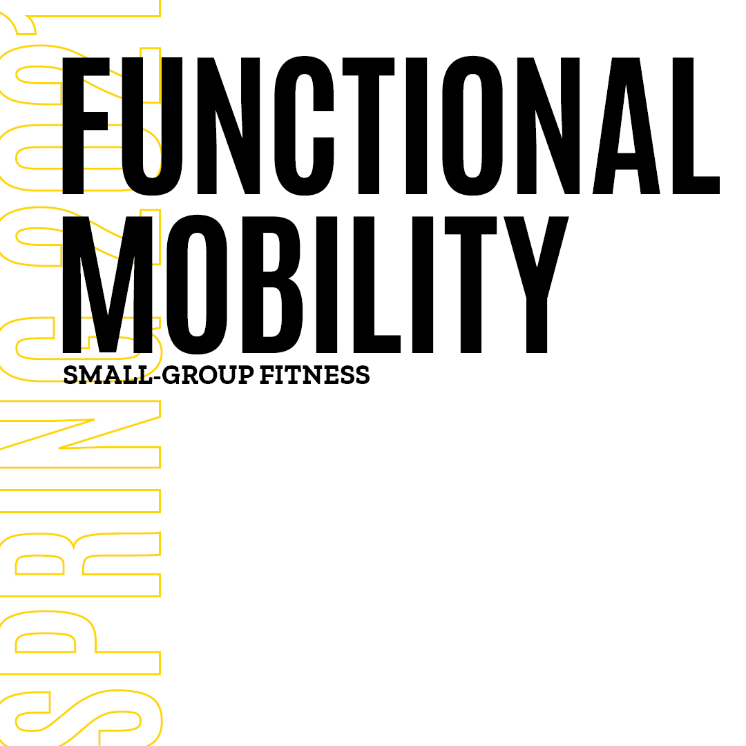 Spring 2021 Functional Mobility Small Group Fitness