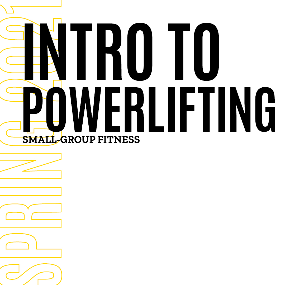 Spring 2021 Intro to Powerlifting Small Group Fitness