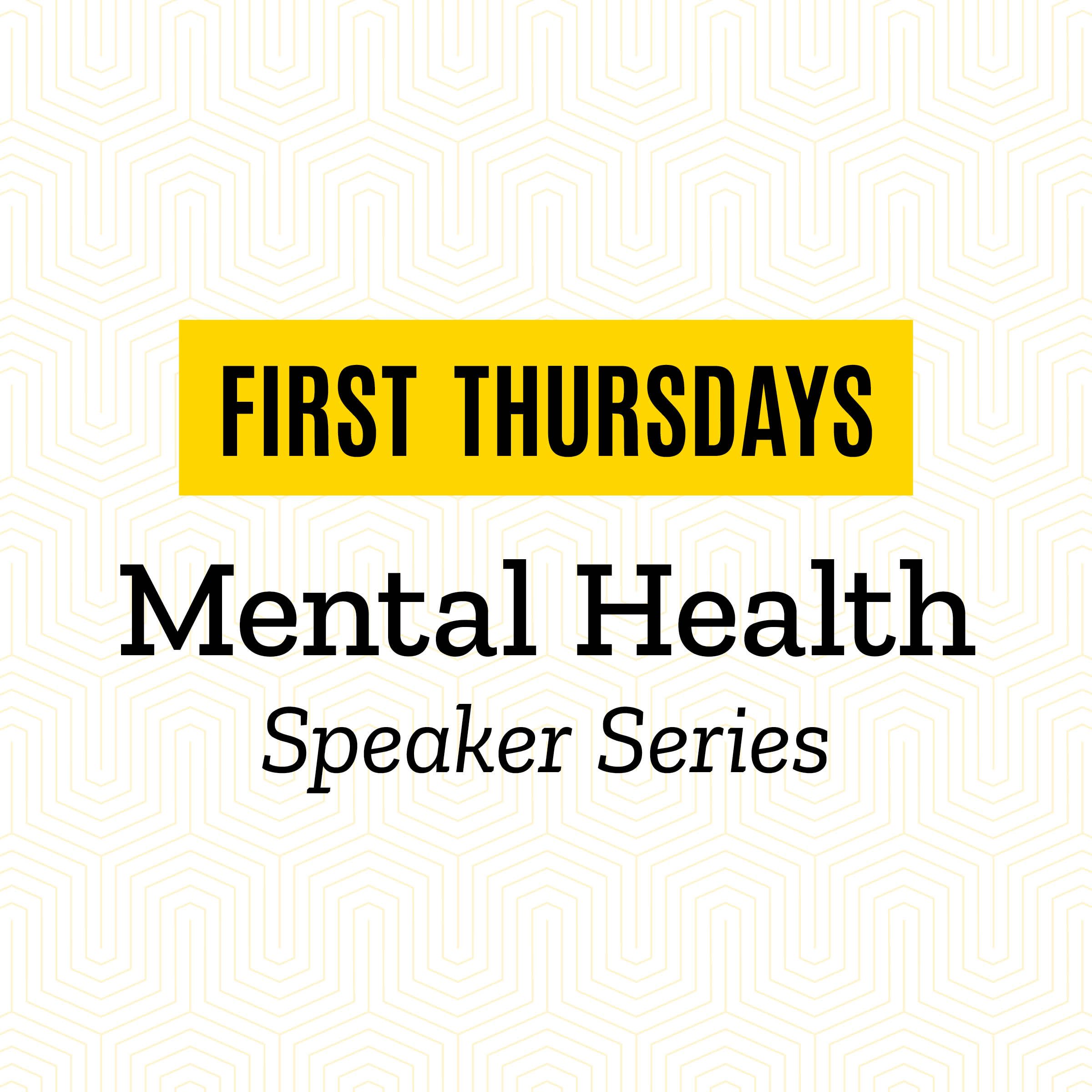 First Thursdays: Mental Health Speaker Series