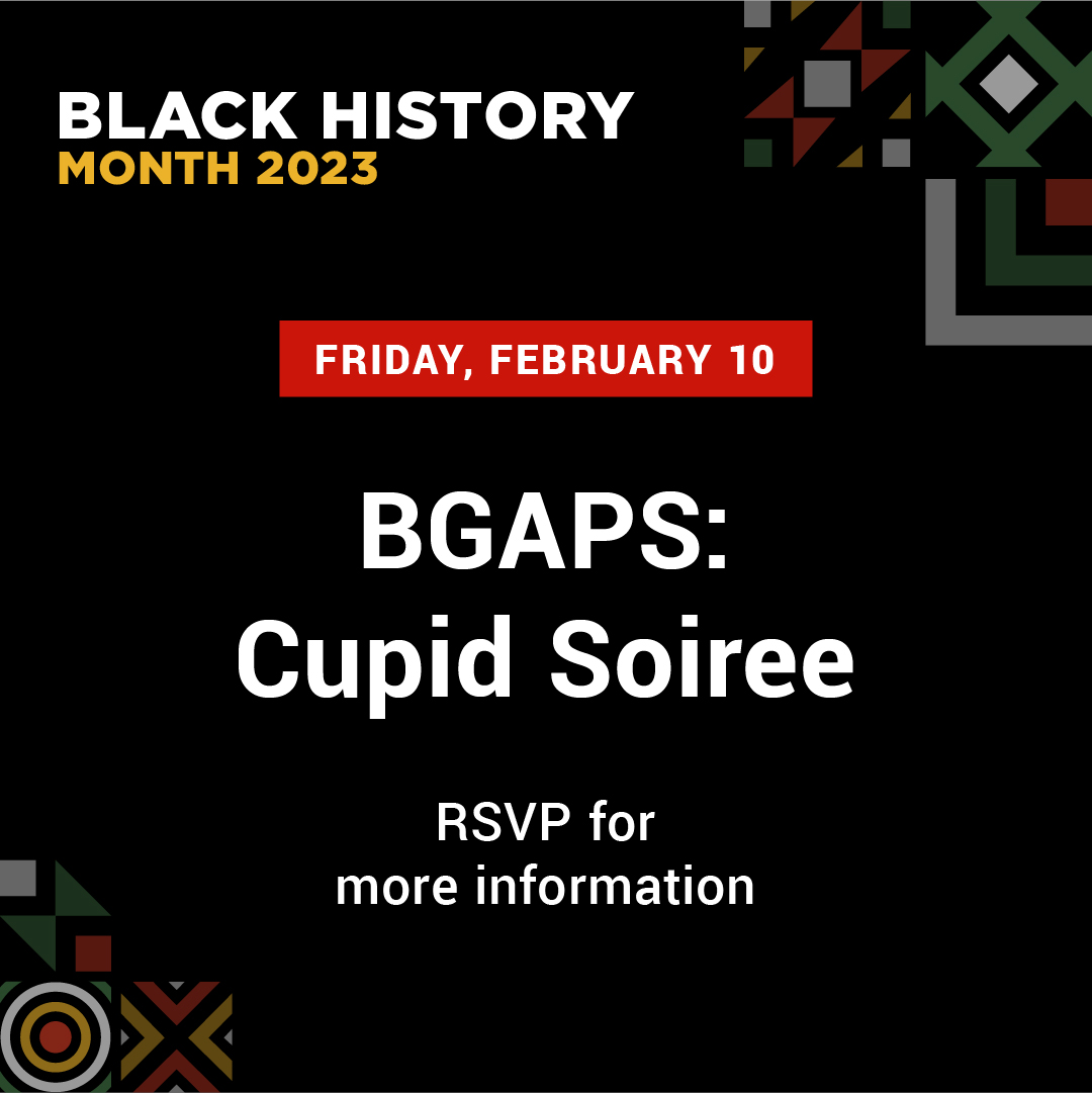 Black History Month 2023: BGAPS: Cupid Soiree; Friday, February 10; RSVP for more information