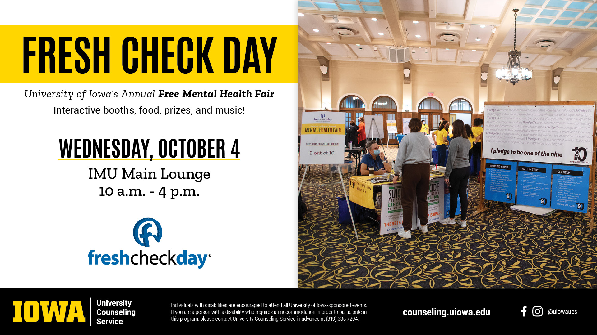 It’s time for the Annual Free Mental Health Fair again! Come to the Fresh Check Day for interactive booths, food, prizes, and music!   Wednesday, Oct 4th IMU Main Lounge 10 am – 4 pm.