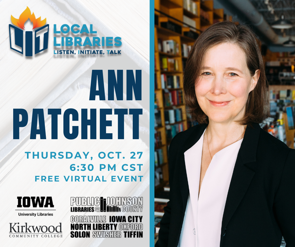 Author Ann Patchett smiles. Next to her are graphics that give the date and time, which are October 27 at 6:30 PM CST online. The event is free and presented by libraries in Johnson County, Iowa.