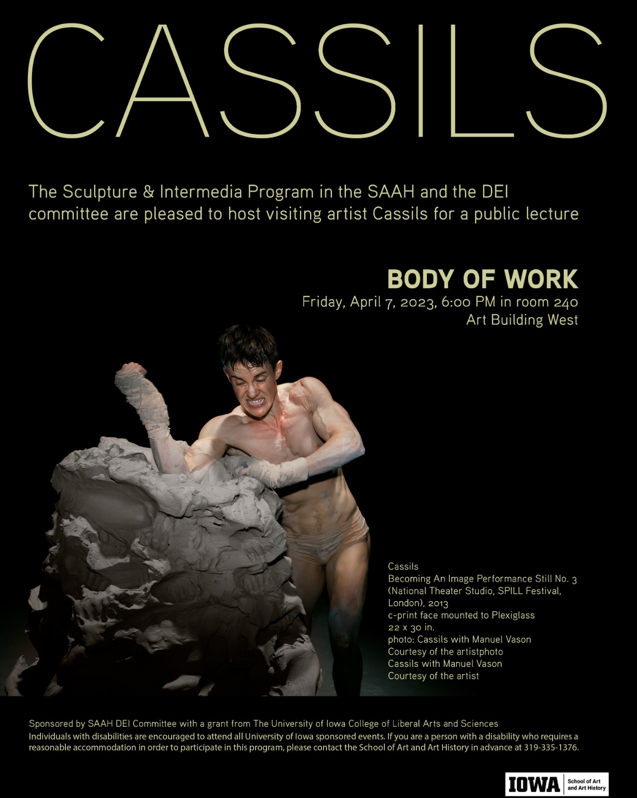 Body of Work - Cassils DEI Visiting Artist Sculpture and Intermedia Friday April 7, 2023 6:00 PM 240 Art Building West