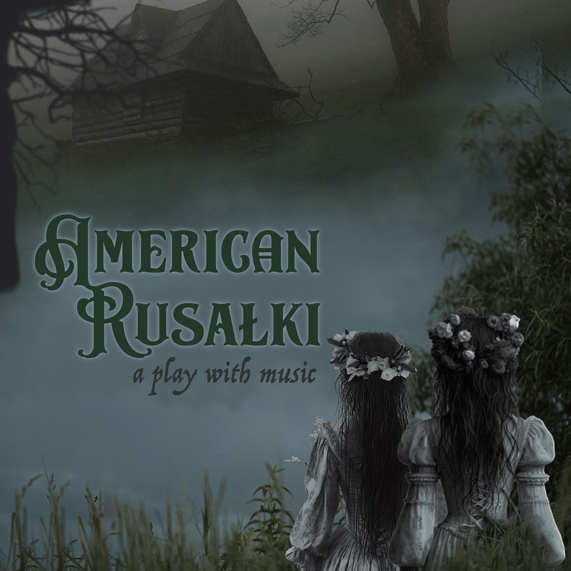 American Rusalki a play with music by Christopher Lysik
