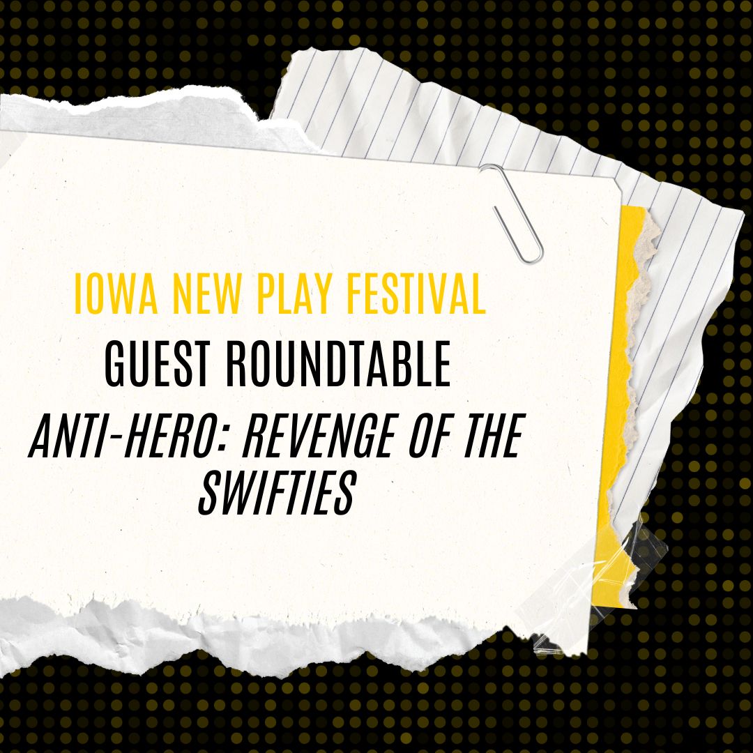 Iowa New Play Festival Guest Roundtable for Anti-Hero: a folk-rock, sci-fi musical