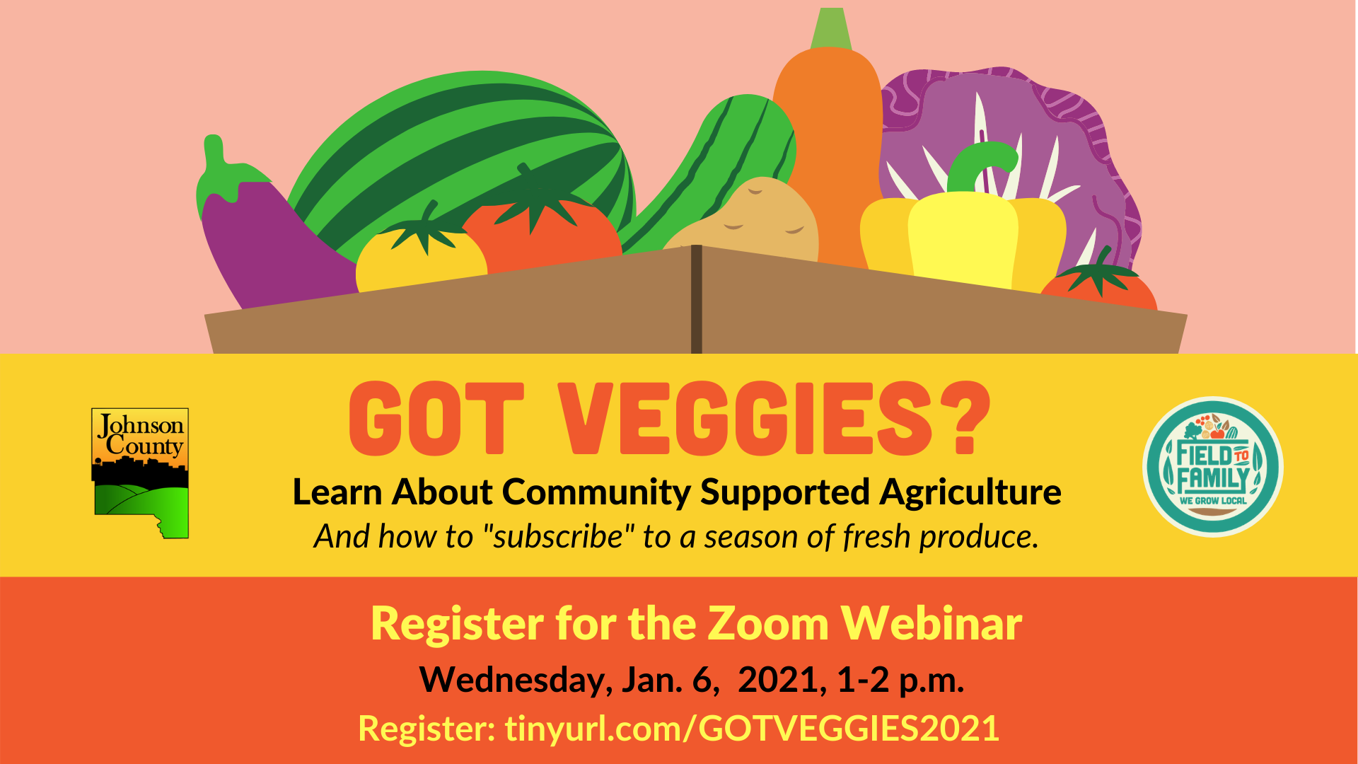 Got Veggies? Learn about community supported agriculture and how to "subscribe" to a to a season of fresh produce. Register for the Zoom Webinar on Wednesday, January 6, 2021, 1-2p.m. Register: tinyurl.com/GOTVEGGIES2021