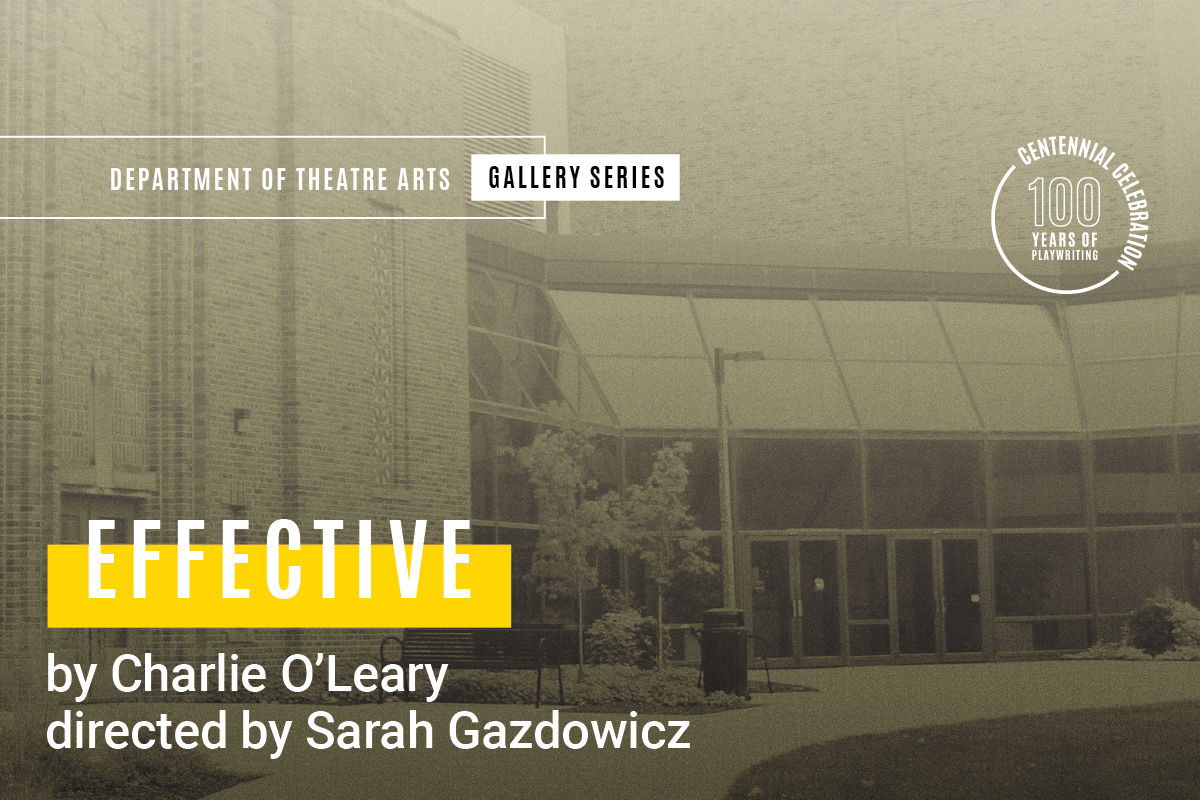 Effective by Charlie O'Leary. Directed by Sarah Gazdowicz. Grey photo of theatre building.