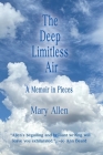 The Deep Limitless Air: A Memoir in Pieces