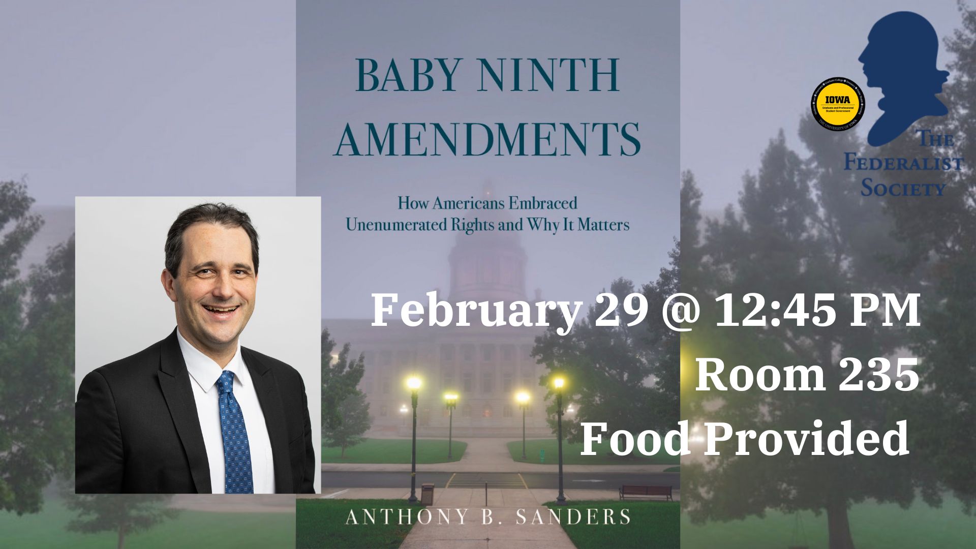 Federalist Society will be hosting Anthony Sanders as he talks about Baby Ninth Amendments. He will be speaking February 29th at 12:45pm in room 235. Food will be provided!