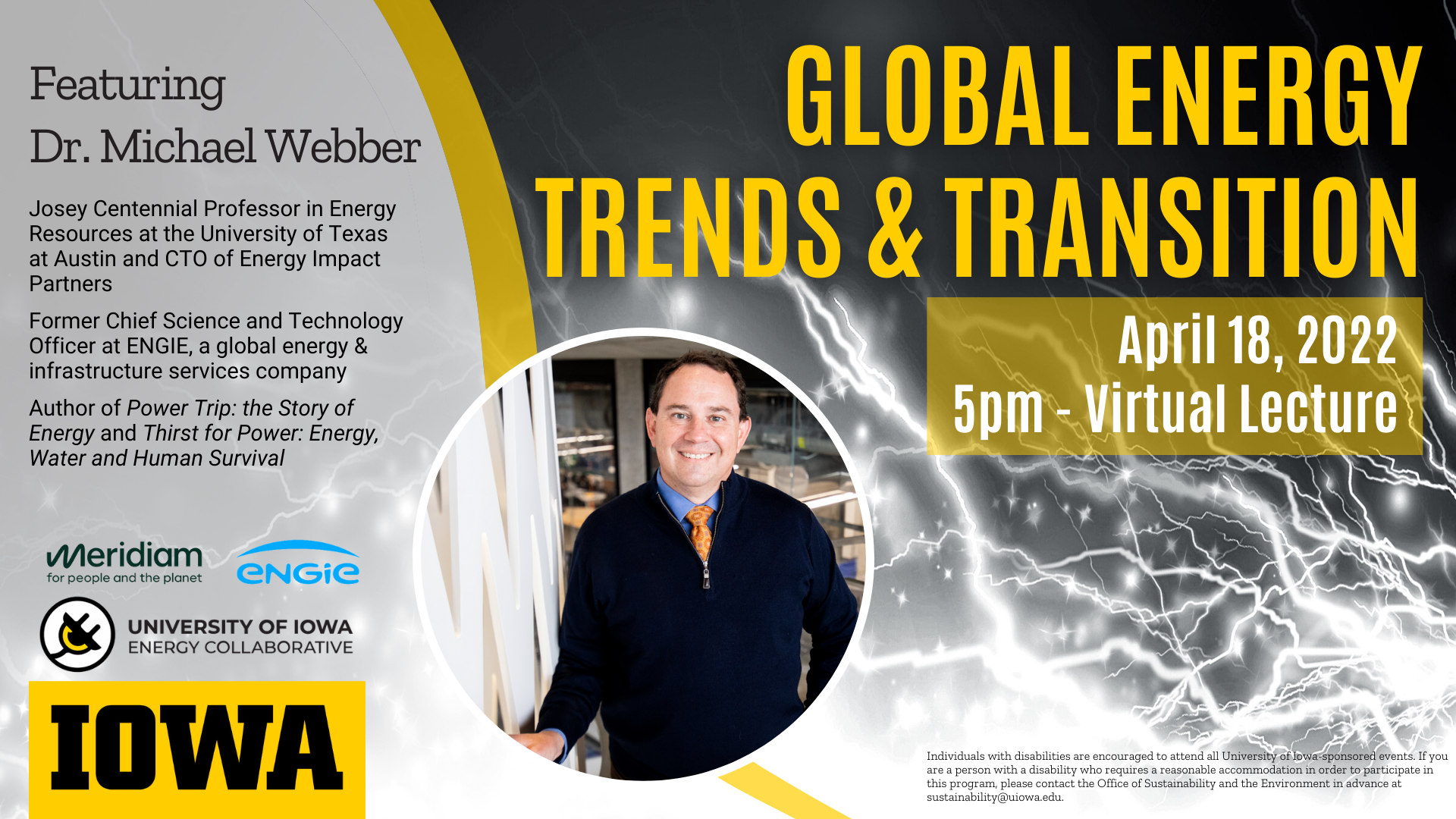 Global Energy Trends & Transition; April 18, 2022; 5 pm - Virtual Lecture; Featuring Dr. Michael Webber; Josey Centennial Professor in Energy Resources at the University of Texas at Austin and CTO of Energy Impact Partners; Former Chief Science