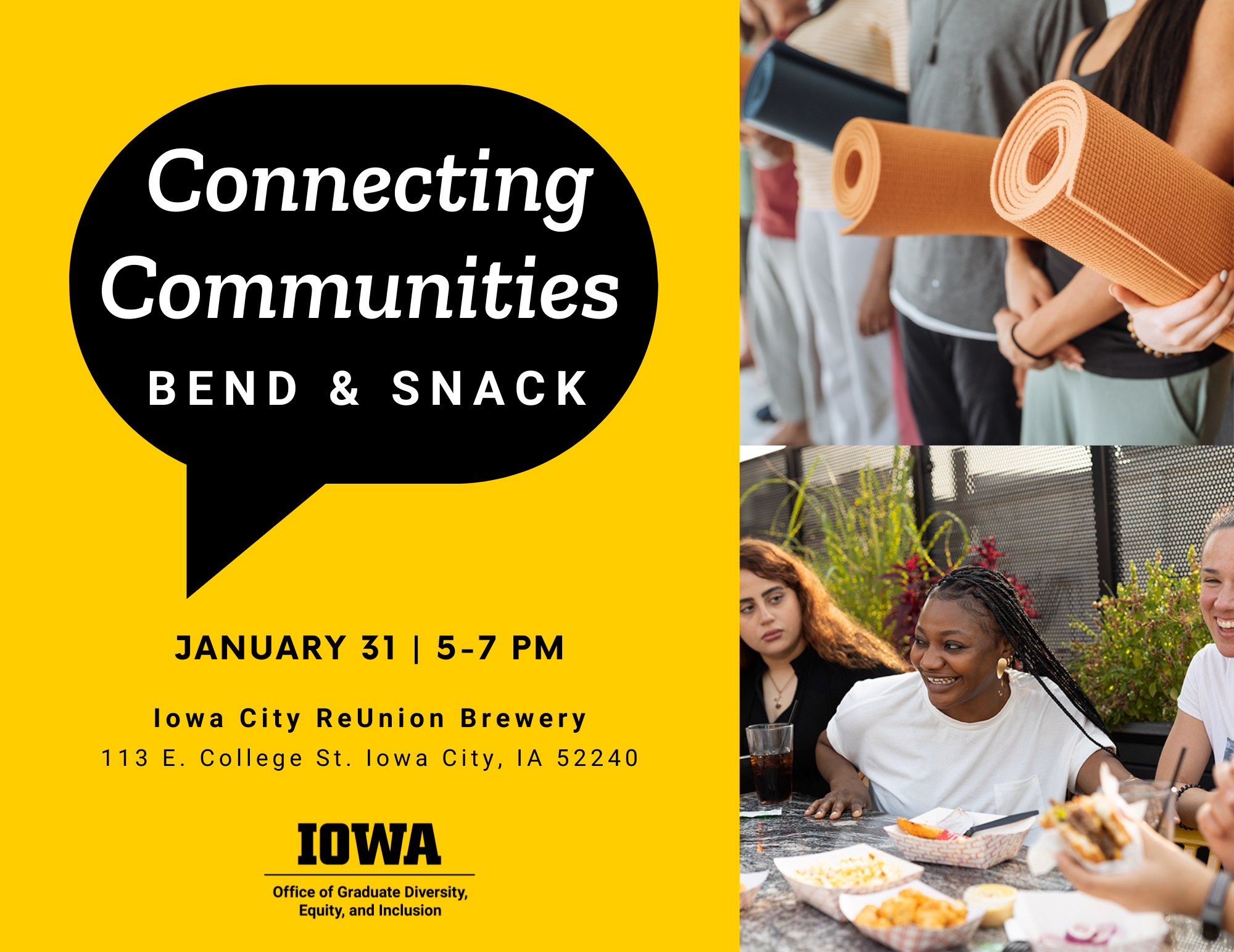 Connecting Communities: Bend & Snack flyer. Gold background. Images with people holding yoga mats and graduate students at a social. 