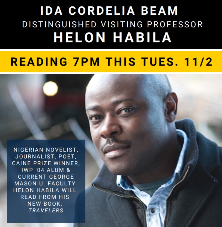 headshot of a black man wearing a collared shirt and jackets and text: Nigerian novelist, journalist, poet, Caine prize winner, IWP '04 alum & current George Mason U. faculty Helon Habila will read from his new book, Travelers