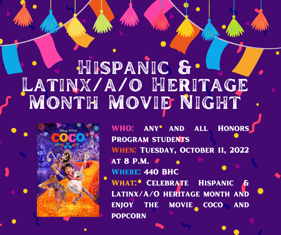 Hispanic & Latinx Heritage Month Movie Night poster. Offered for all honors students on Tuesday, October 11, 2022 at 8:00 p.m. in 440 BHC.