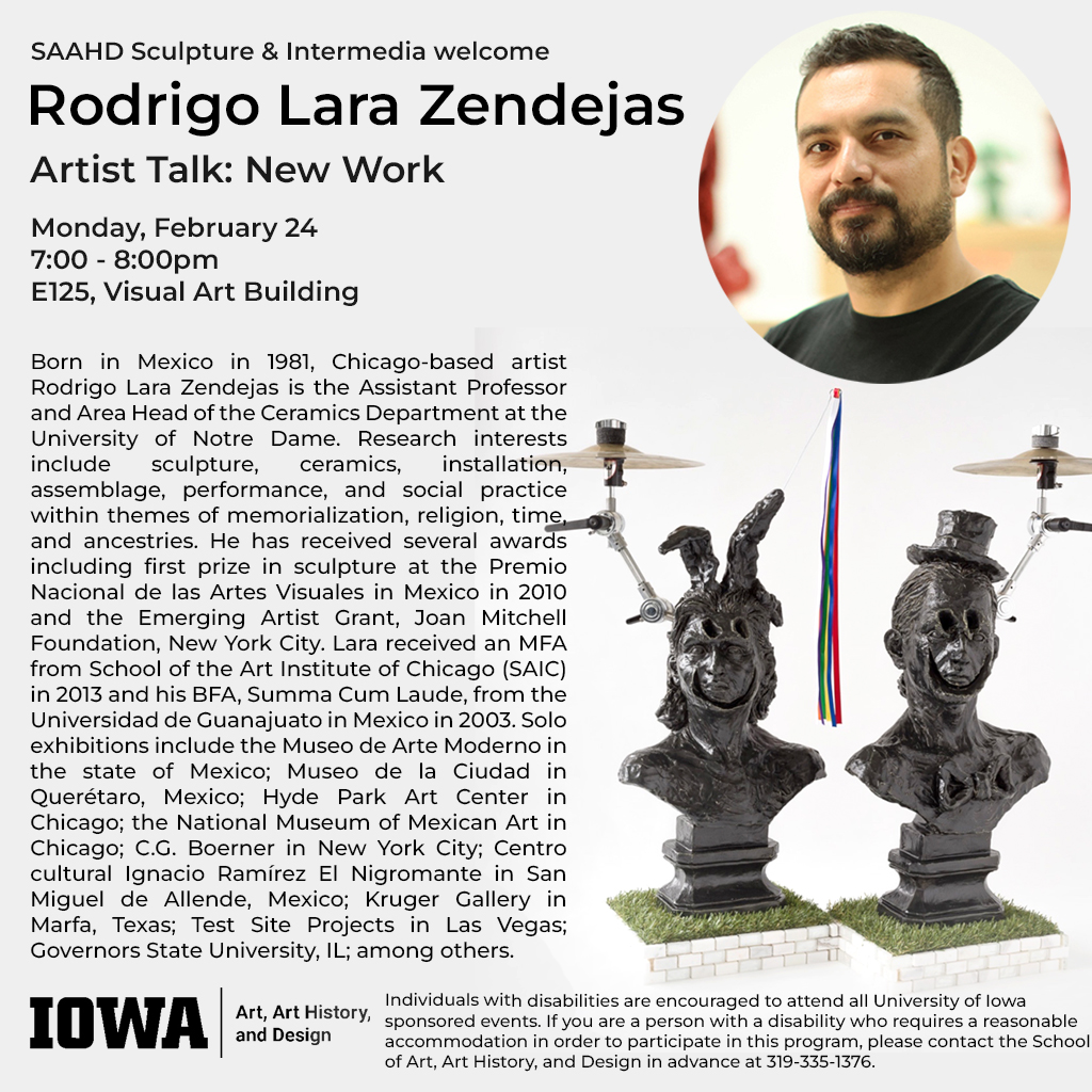 Rodrigo Lara Zendejas Artist Talk: New Work Monday, February 24, 2025 7:00-8:00 E125 Visual Arts Building