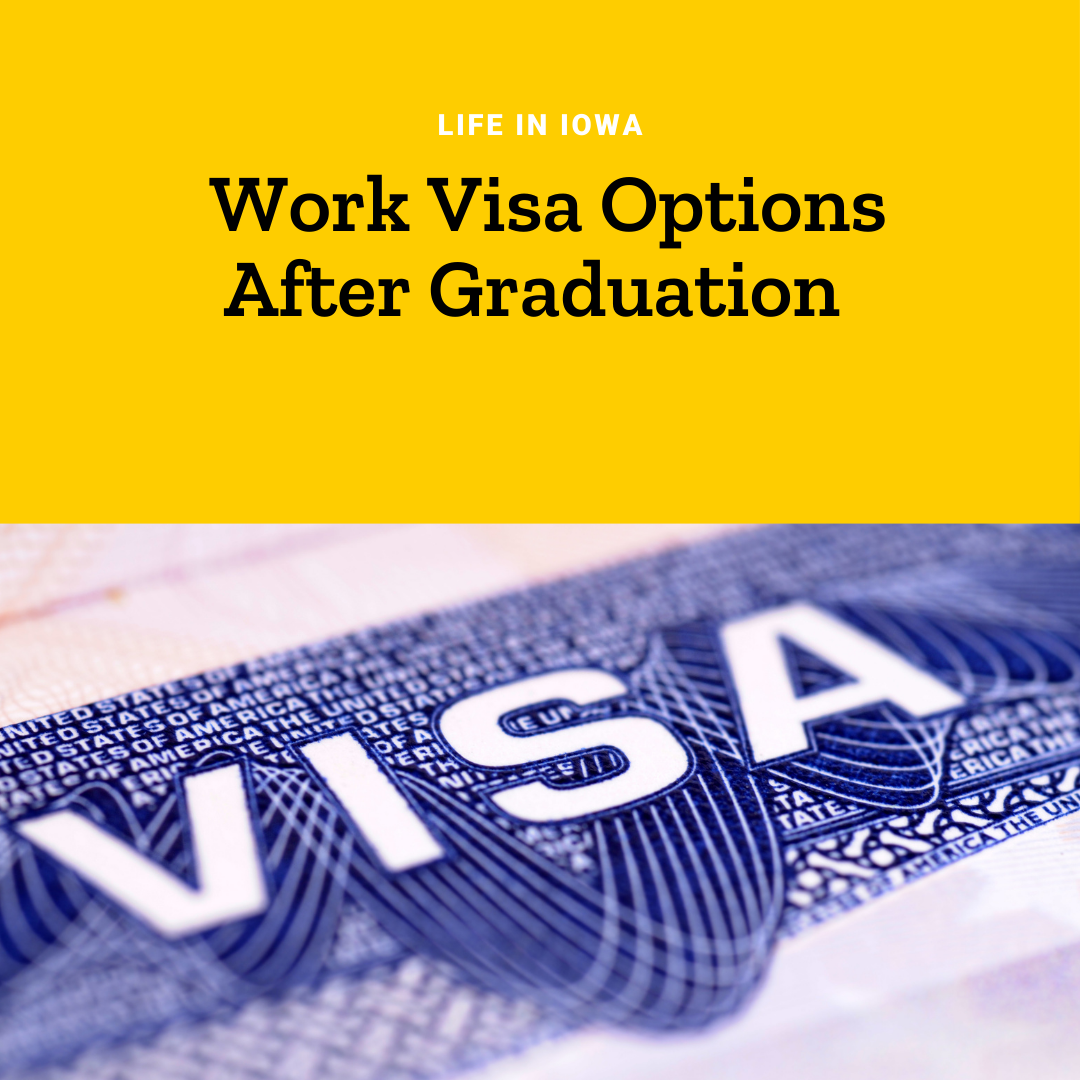 Life in Iowa Work Visa Options After Graduation flyer