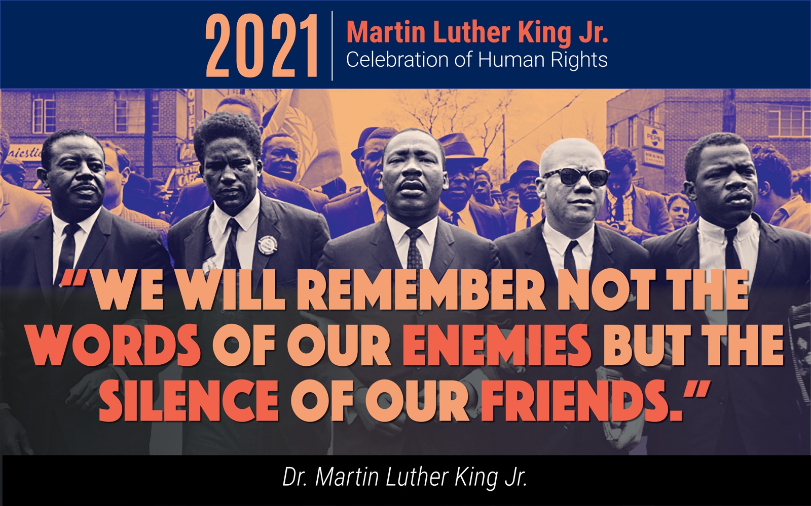 "We will remember not the words of our enemies but the silence of our friends." - Dr. Martin Luther King Jr.