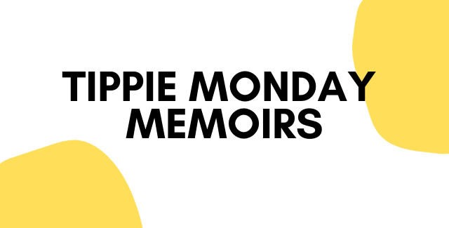 Tippie Monday Memoirs