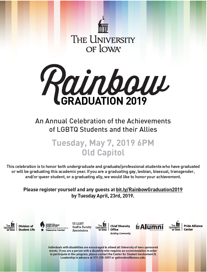 Event flyer for Rainbow Graduation. This annual celebration honors graduating LGBTQ+ students and their allies, and is occurring on Tuesday, May 7th, 2019, in the Old Capitol Building.