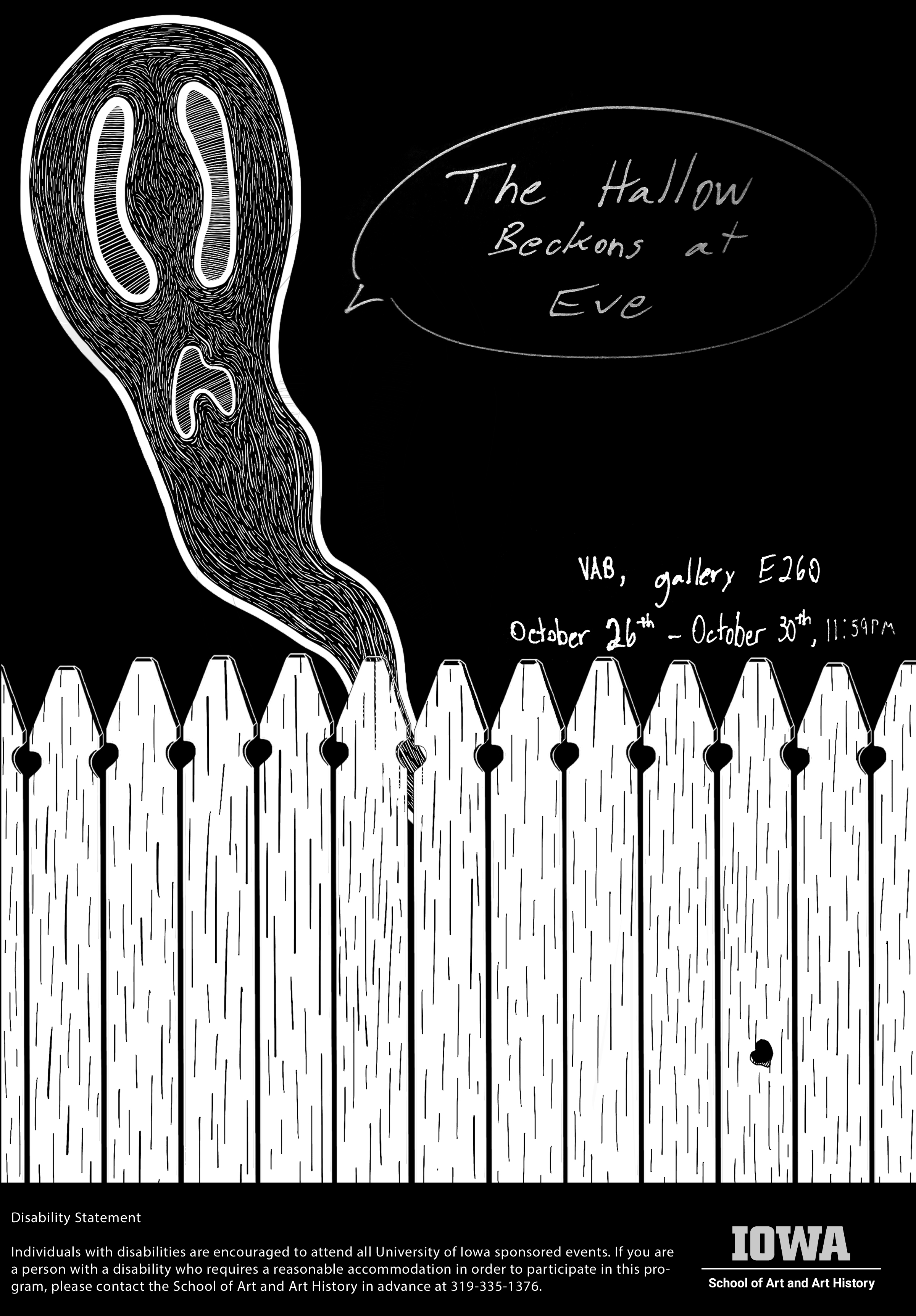 black background with ghost image and white fence ghost "saying bubble" The Hallow Beckons at Eve VAB Gallery E260 October 26th - Oct 30th 11:59 PM