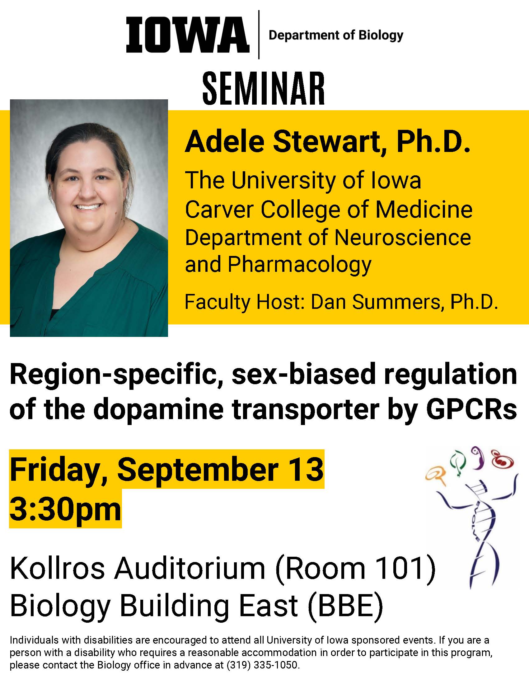 Adele Stewart, an Assistant Professor in the Department of Neuroscience and Pharmacology at the University of Iowa Carver College of Medicine, will be giving a seminar on Friday, Sept. 13 at 3:30pm in Room 101, Biology Building East. 