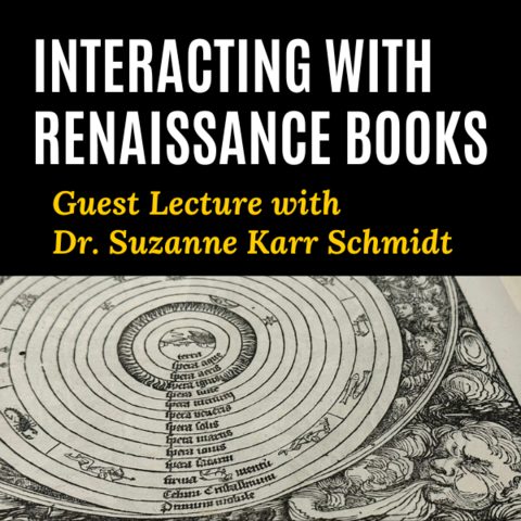 Interacting with Renaissance Books, a guest lecture with Dr. Suzanne Karr Schmidt