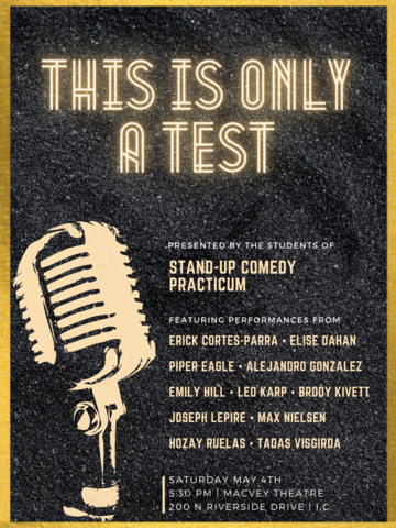 This is Only a Test\, a stand-up comedy showcase presented by students of Stand-up Comedy Practicum