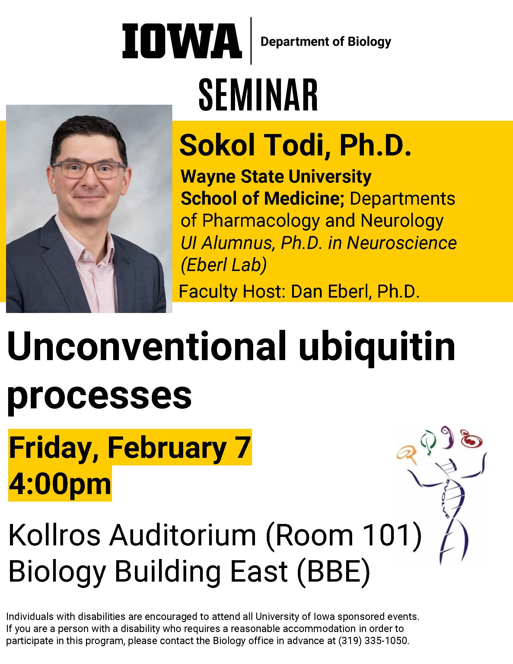 Sokol Todi, Ph.D., a Professor in the Departments of Pharmacology and Neurology at Wayne State University School of Medicine & Chair of the Department of Pharmacology, is our seminar speaker on Friday, Feb 7 at 4pm in Kollros Auditorium (Rm 101), BBE.