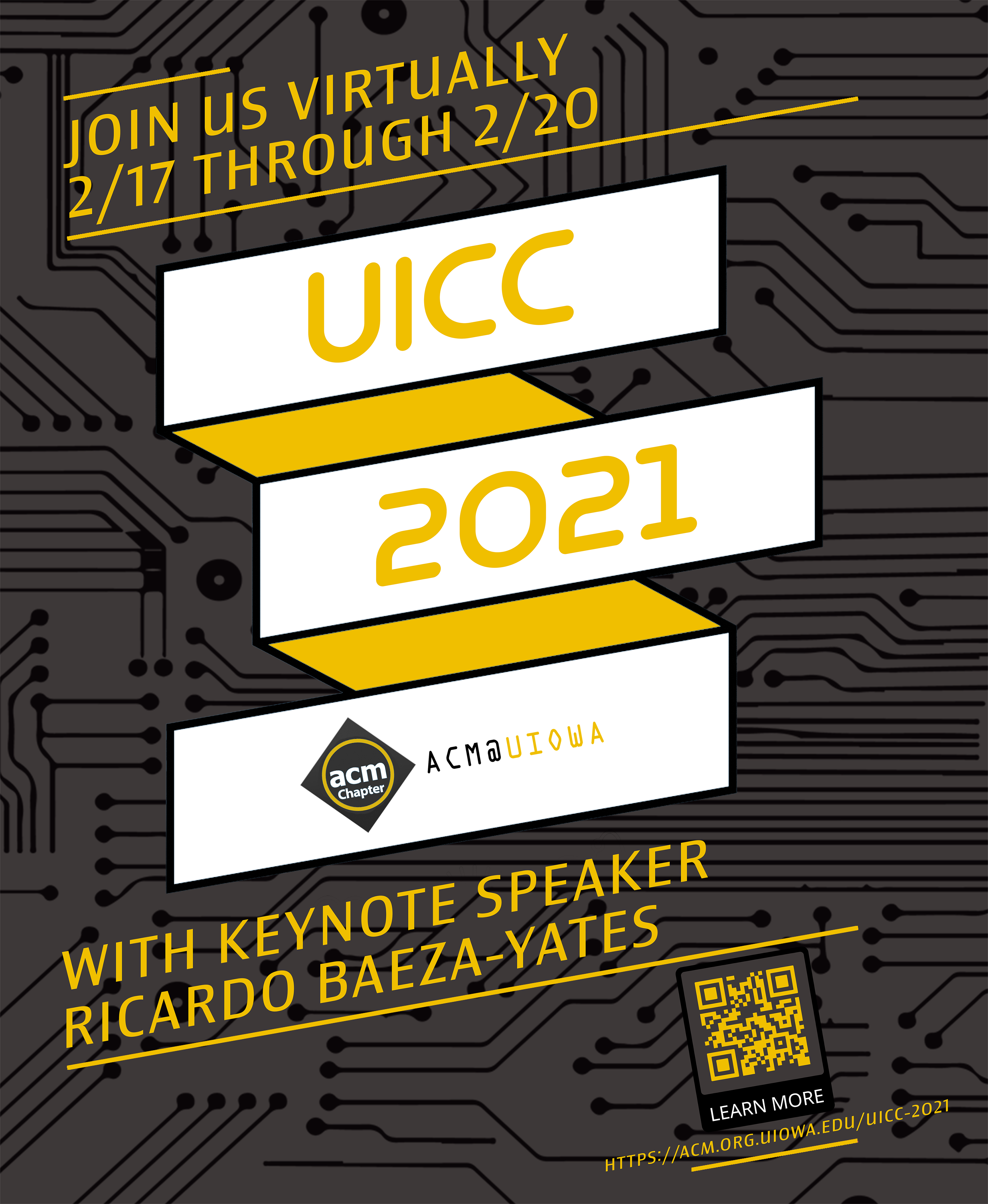 The University of Iowa Computing Conference (UICC) is hosted by and for Iowa students to promote computing as a science and a profession.  The 2021 conference will be held Wednesday-Saturday, Feb. 17-20; is free of charge; and is open to all.
