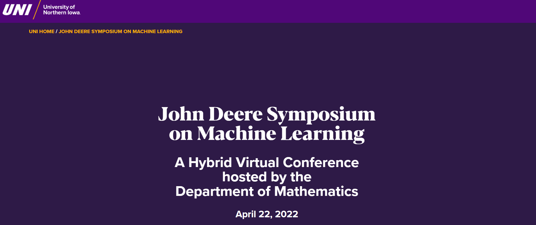 John Deere Symposium on Machine Learning A Hybrid Virtual Conference hosted by the Department of Mathematics April 22, 2022