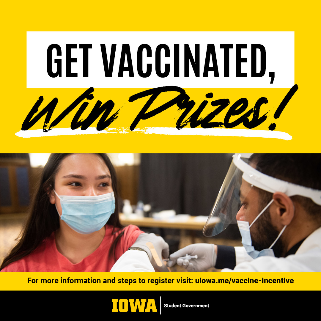 Image that says get vaccinated, win prizes! To register, visit uiowa.me/vaccine-incentive
