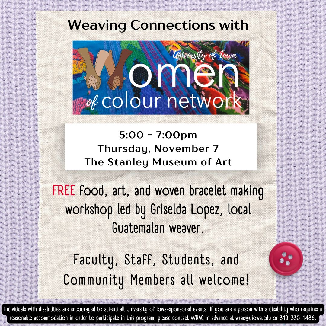 Weaving Connections with Women of Color. Thursday, November 7, from 5 to 7 pm at the Stanley Museum of Art.