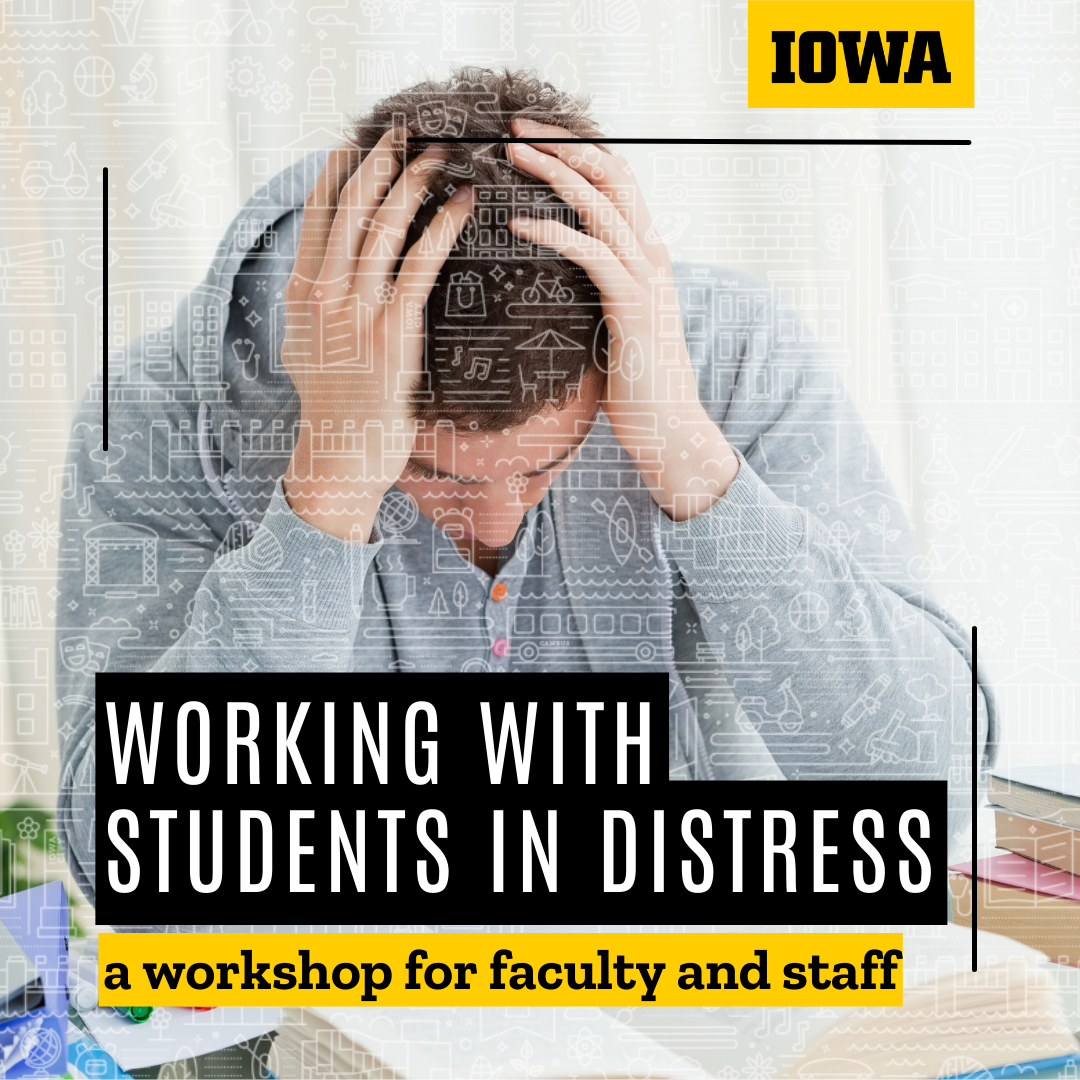 Working with Students in Distress - a workshop for faculty and staff