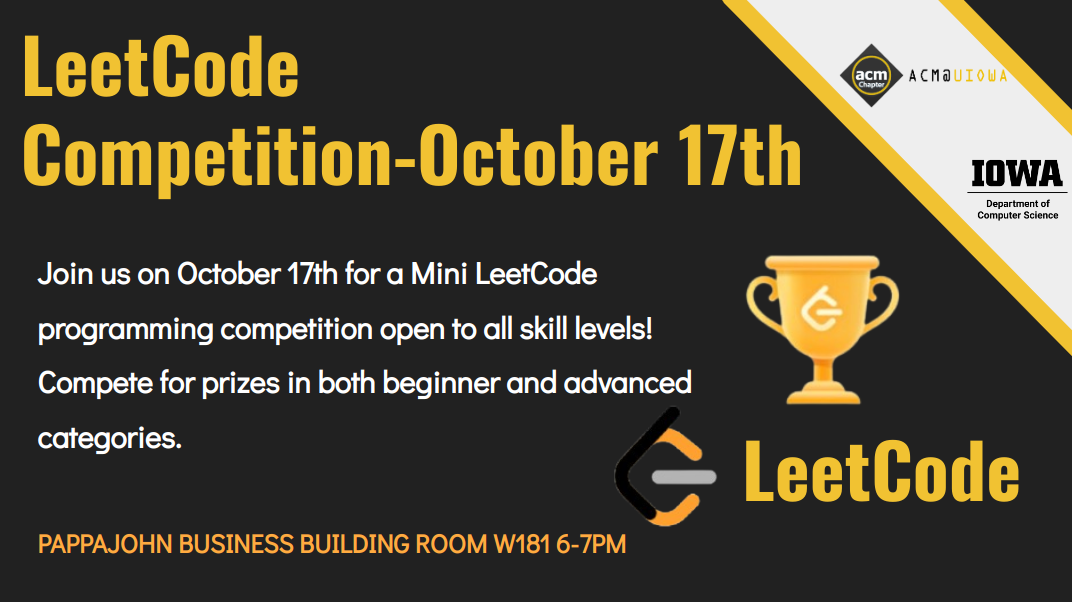 This Thursday, October 17th from 6-7pm in W181 PBB, The Association for Computing Machinery (ACM) will be hosting a mini LeetCode competition for all skill levels! Whether you're a beginner or an advanced coder, this is your chance to challenge yourself, 