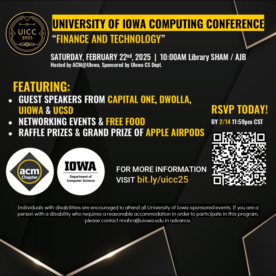 Every year, ACM@UIowa hosts our annual UI Computing Conference, where all students, faculty, and the community are invited to attend tech talks by guest speakers from industry and academia.   Check out our upcoming UICC at https://bit.ly/uicc25